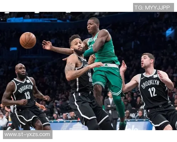 凯尔特人与篮网的激烈对决分析及赛季前景展望